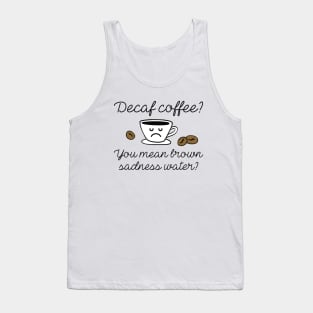 Decaf Coffee Tank Top